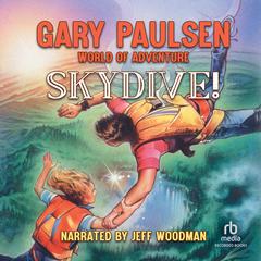 Skydive! Audiobook, by Gary Paulsen