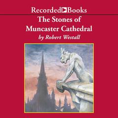 The Stones of Muncaster Cathedral: Two Stories of the Supernatural Audiobook, by Robert Westall