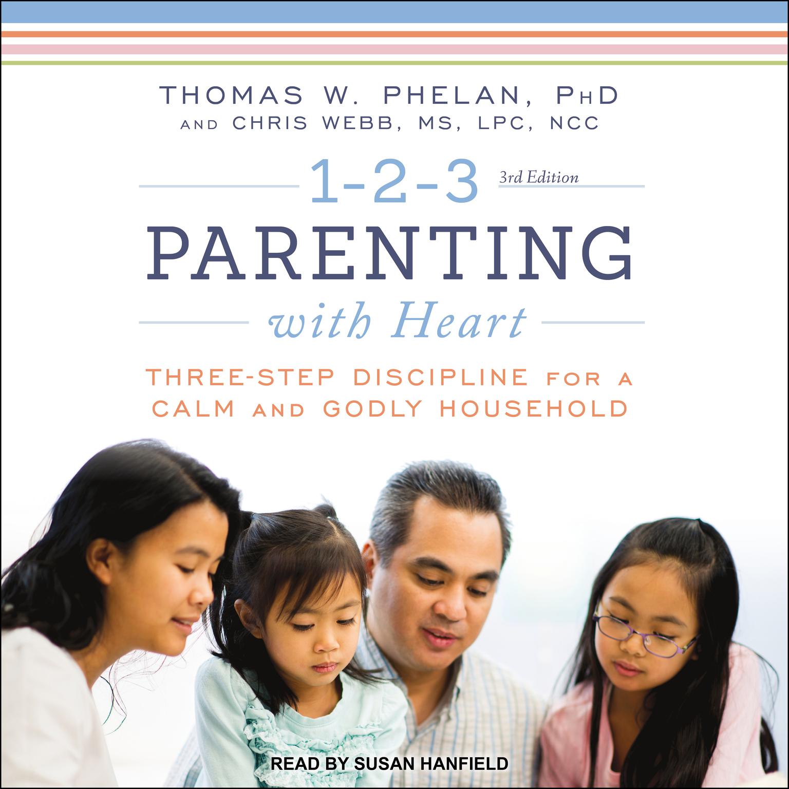 1-2-3 Parenting with Heart: Three-Step Discipline for a Calm and Godly Household Audiobook, by Thomas W. Phelan