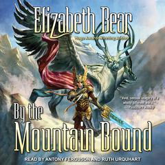 By the Mountain Bound Audiobook, by Elizabeth Bear