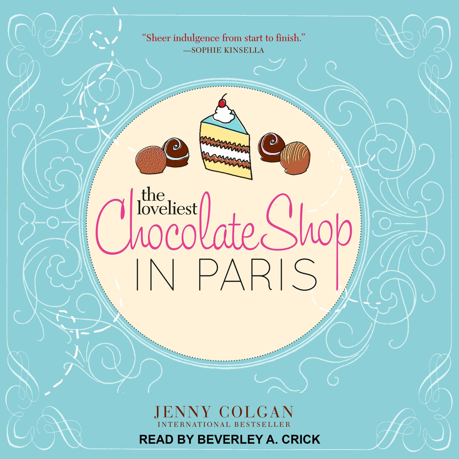 The Loveliest Chocolate Shop in Paris: A Novel with Recipes Audiobook, by Jenny Colgan
