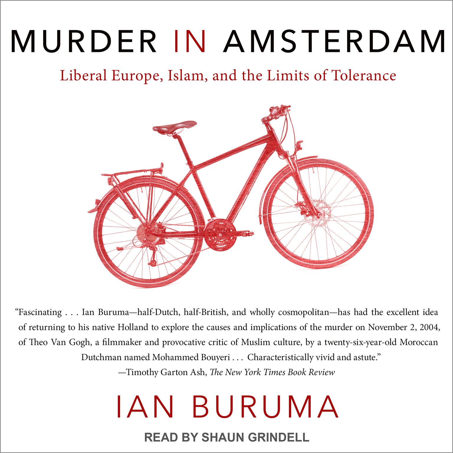 Murder in Amsterdam: Liberal Europe, Islam, and the Limits of Tolerance Audiobook, by Ian Buruma