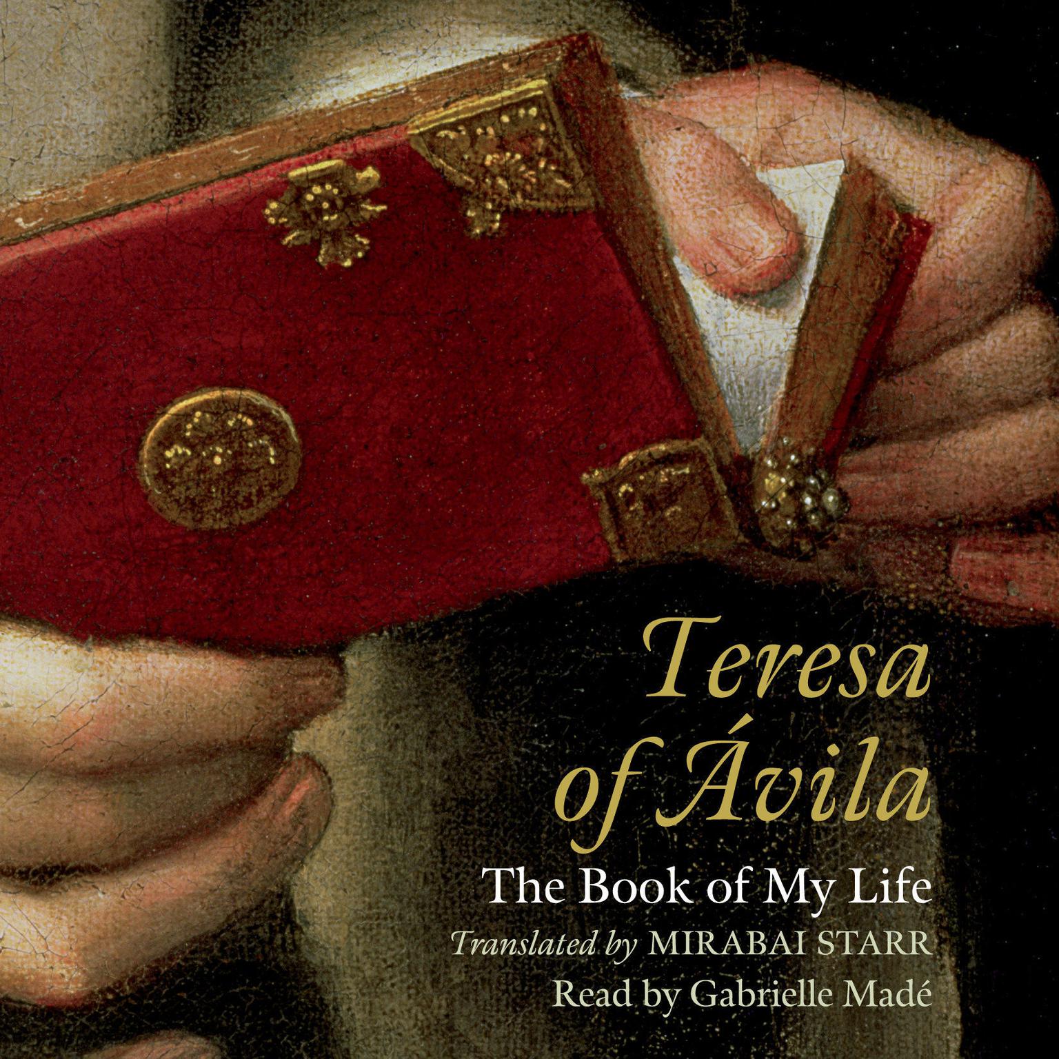 Teresa of Avila: The Book of My Life Audiobook, by Teresa of Ávila 