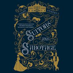 Suitors and Sabotage Audiobook, by Cindy Anstey