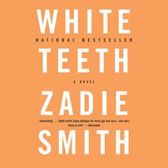 White Teeth: A Novel Audiobook, by Zadie Smith