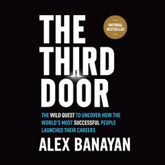 The Third Door: The Mindset of Success Audiobook, by Alex Banayan