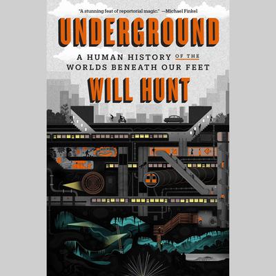 Underground: A Human History of the Worlds Beneath Our Feet Audiobook, by 
