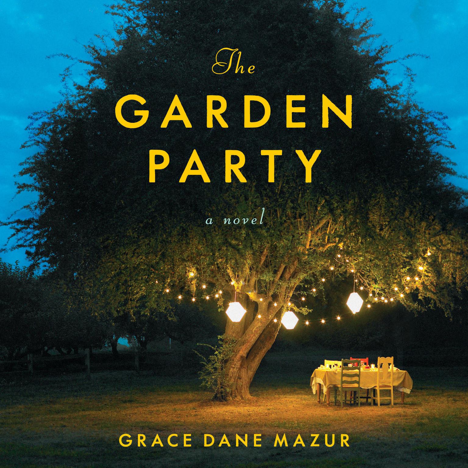 The Garden Party: A Novel Audiobook, by Grace Dane Mazur