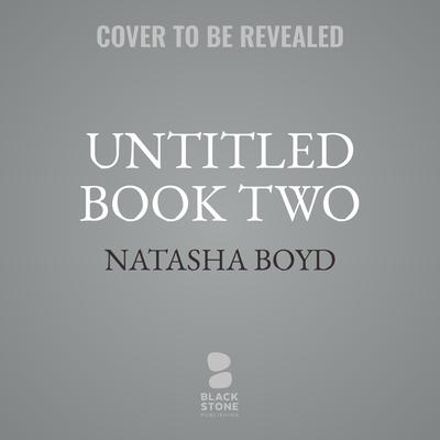 Untitled Book Two Audiobook, by Natasha Boyd