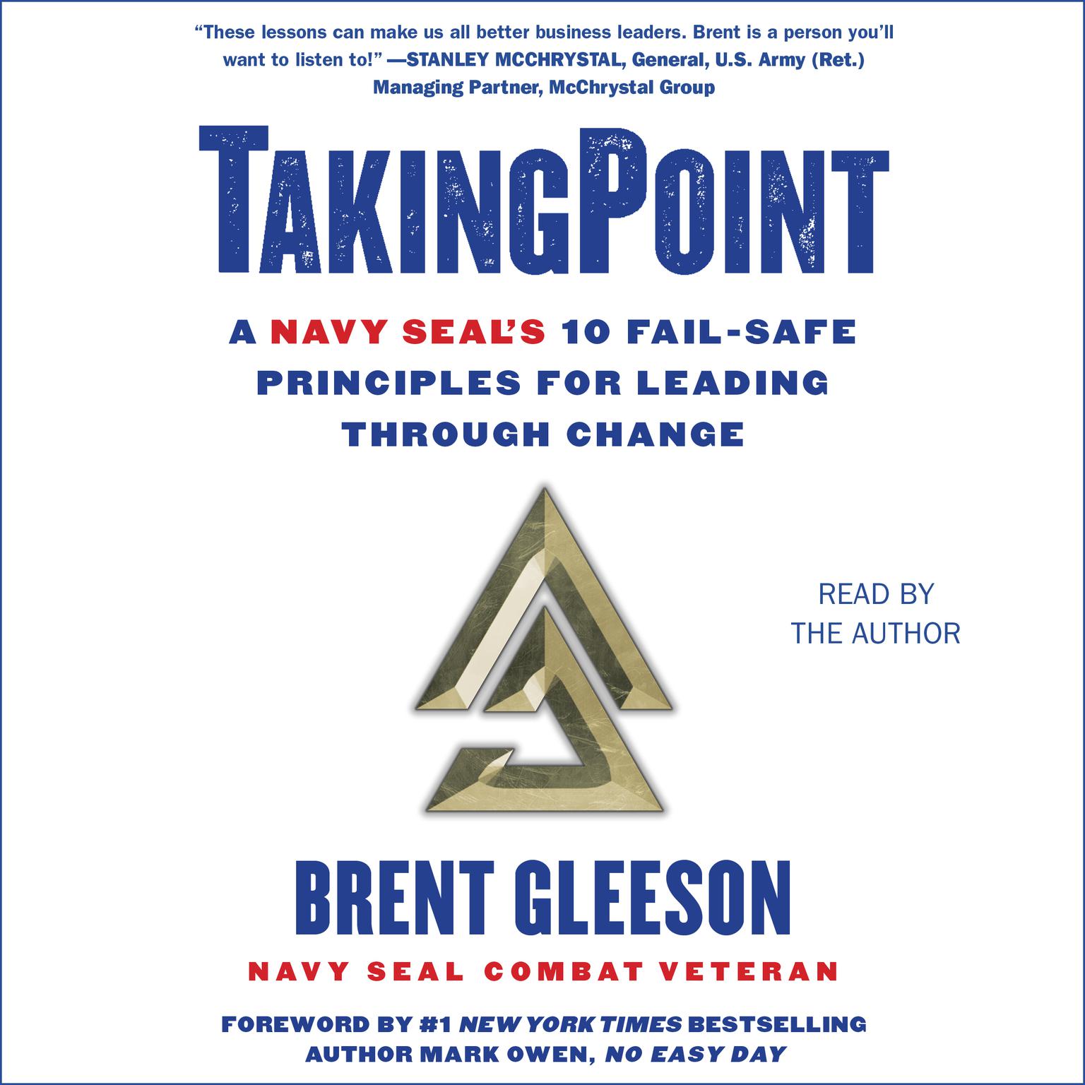 TakingPoint: A Navy SEALs 10 Fail Safe Principles for Leading Through Change Audiobook, by Brent Gleeson