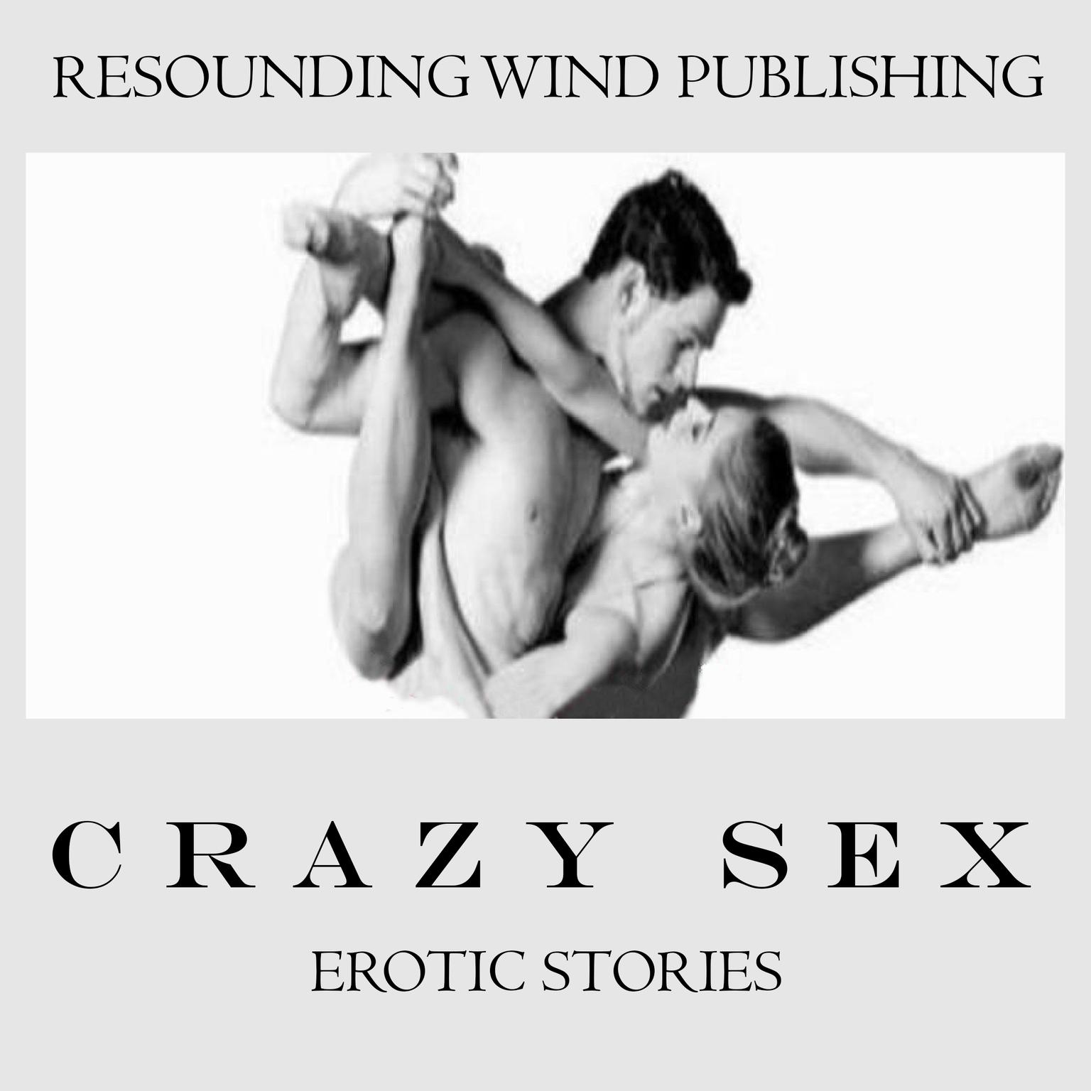 Crazy Sex Erotic Stories  Audiobook, by Torri Tumbles