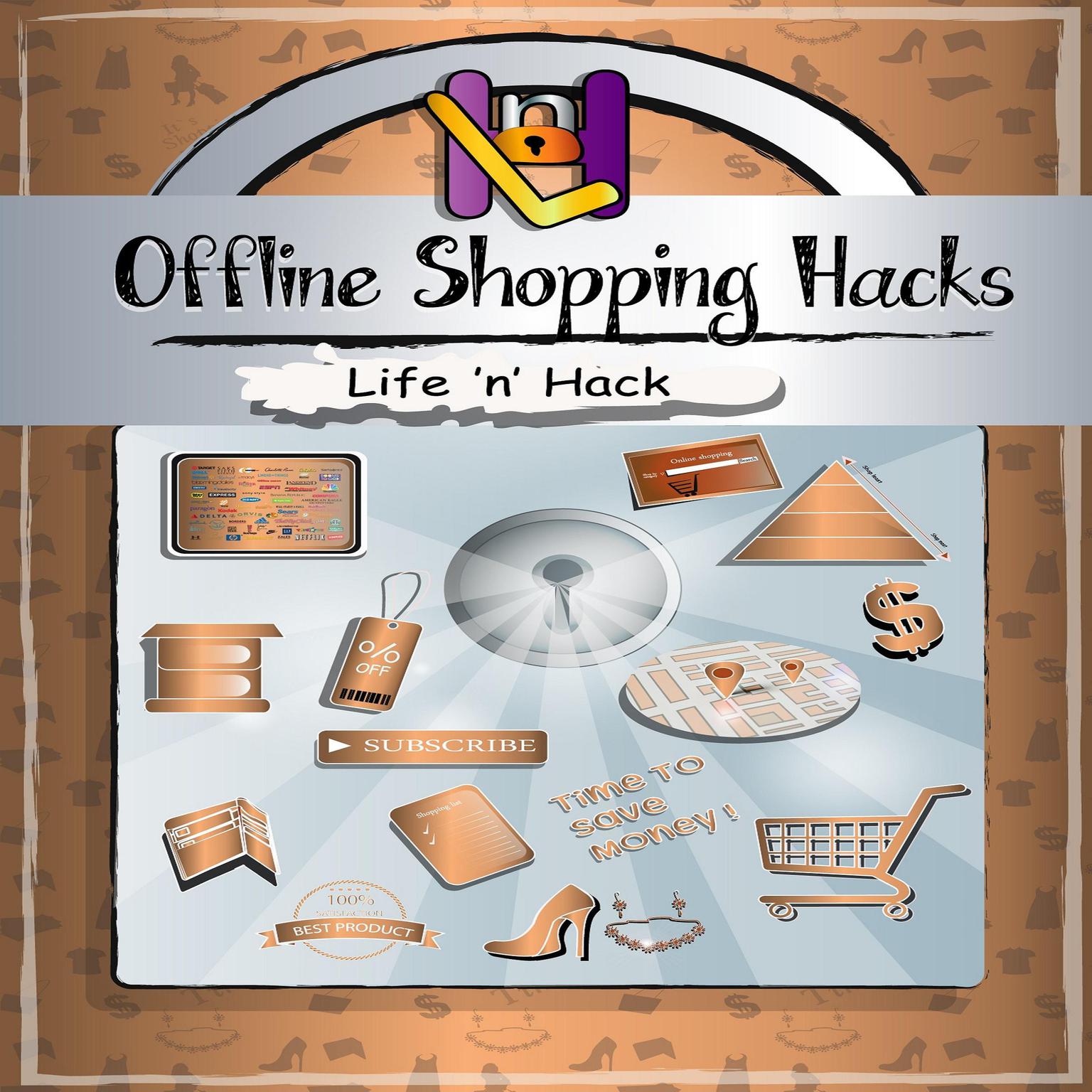 Offline Shopping Hacks: 15 Simple Practical Hacks to Save Money Shopping Offline Audiobook, by Life 'n’ Hack