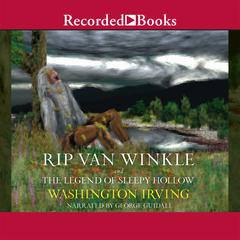 Rip Van Winkle and the Legend of Sleepy Hollow Audiobook, by Washington Irving