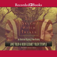 The Salem Witch Trials: An Unsolved Mystery from History Audiobook, by Jane Yolen