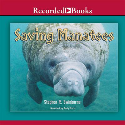 Saving Manatees Audiobook, by Stephen R. Swinburne