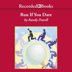 Run If You Dare Audiobook, by Randy Powell
