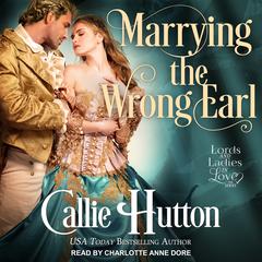 Marrying the Wrong Earl Audiobook, by Callie Hutton
