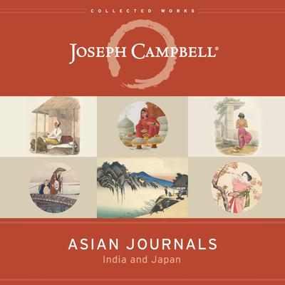 Asian Journals: India and Japan Audiobook, by Joseph Campbell