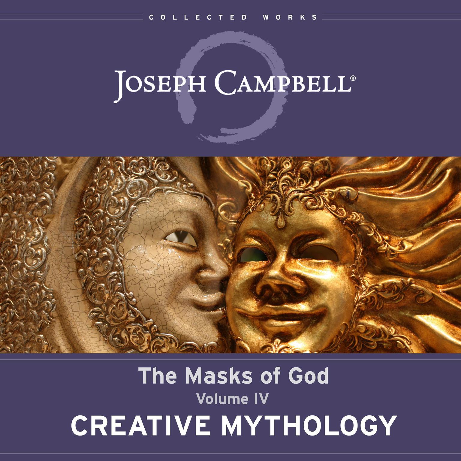 Creative Mythology: The Masks of God, Volume IV Audiobook, by Joseph Campbell