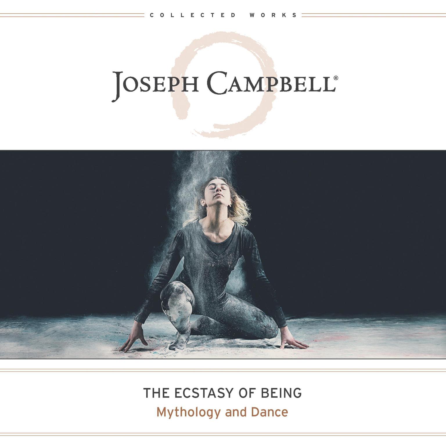 The Ecstasy of Being: Mythology and Dance Audiobook, by Joseph Campbell