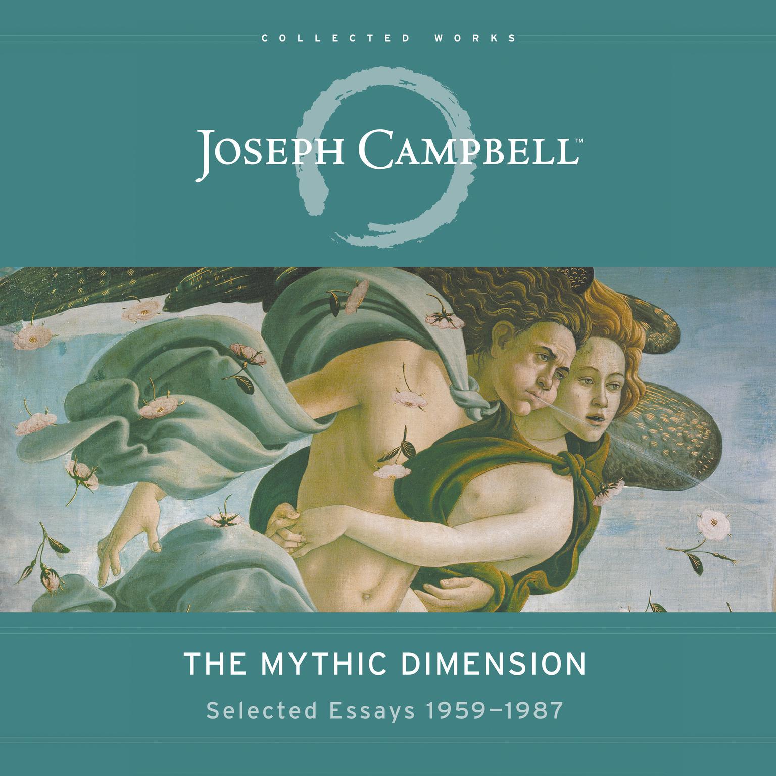 The Mythic Dimension: Selected Essays 1959-1987 Audiobook, by Joseph Campbell