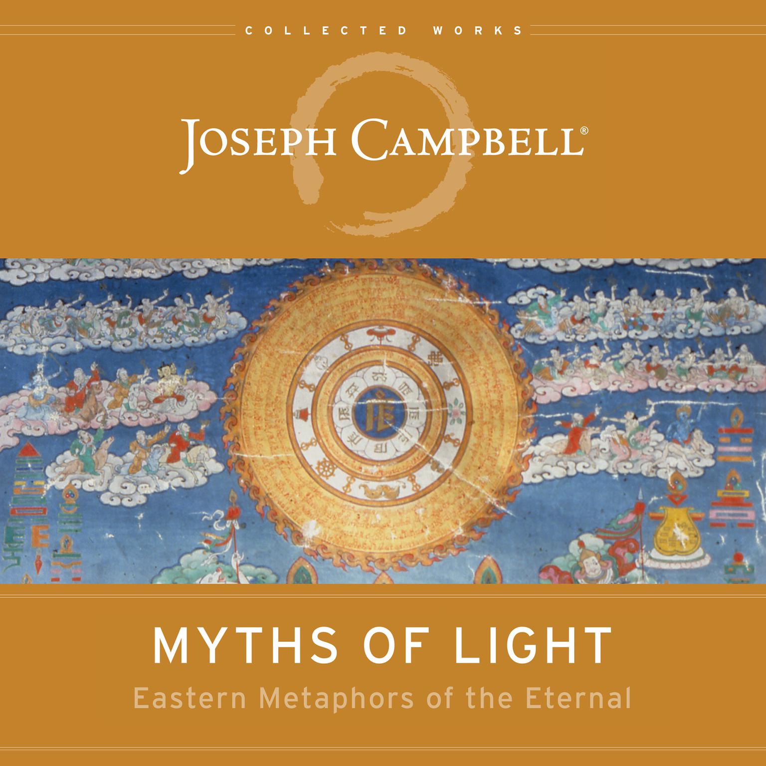 Myths of Light: Eastern Metaphors of the Eternal Audiobook, by Joseph Campbell