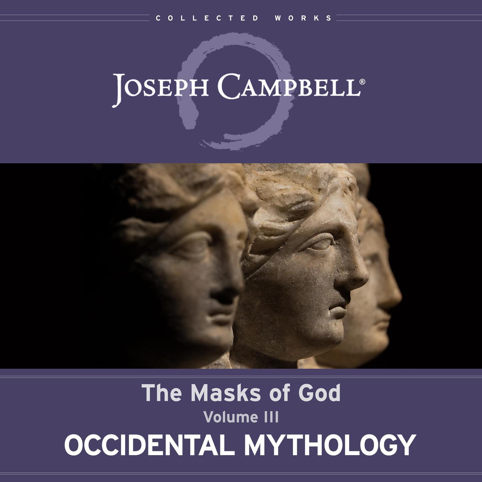 Occidental Mythology: The Masks of God, Volume III Audiobook, by Joseph Campbell