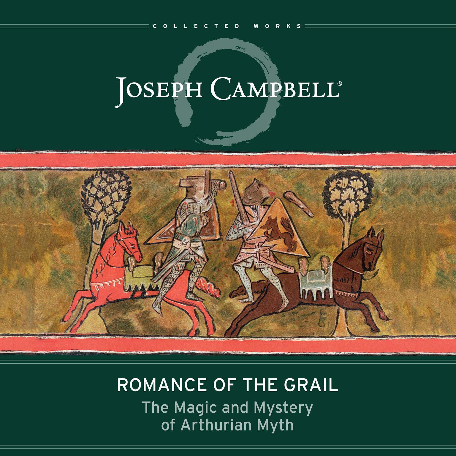 Romance of the Grail: The Magic and Mystery of Arthurian Myth Audiobook, by Joseph Campbell