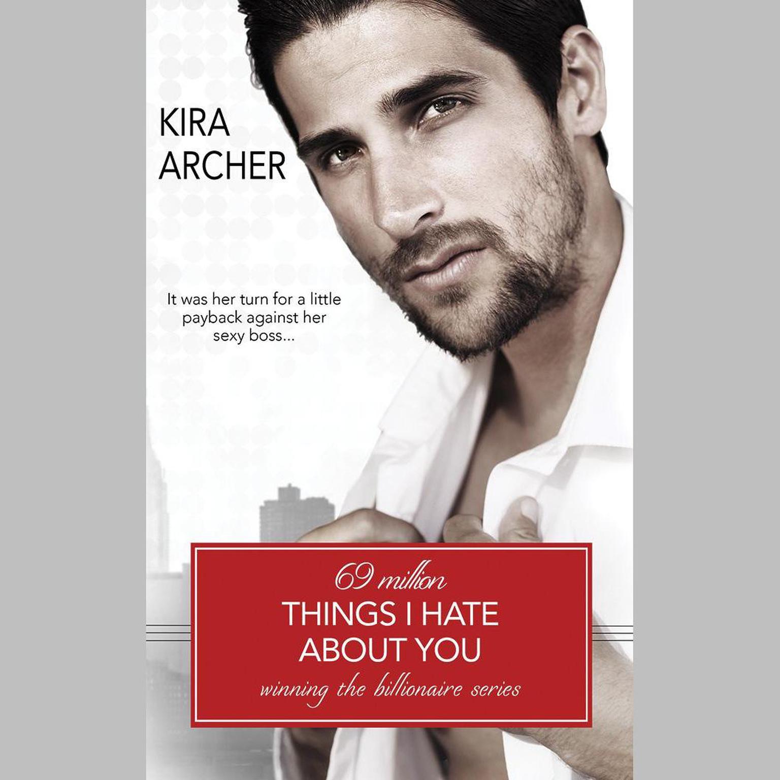 69 Million Things I Hate About You Audiobook, by Kira Archer