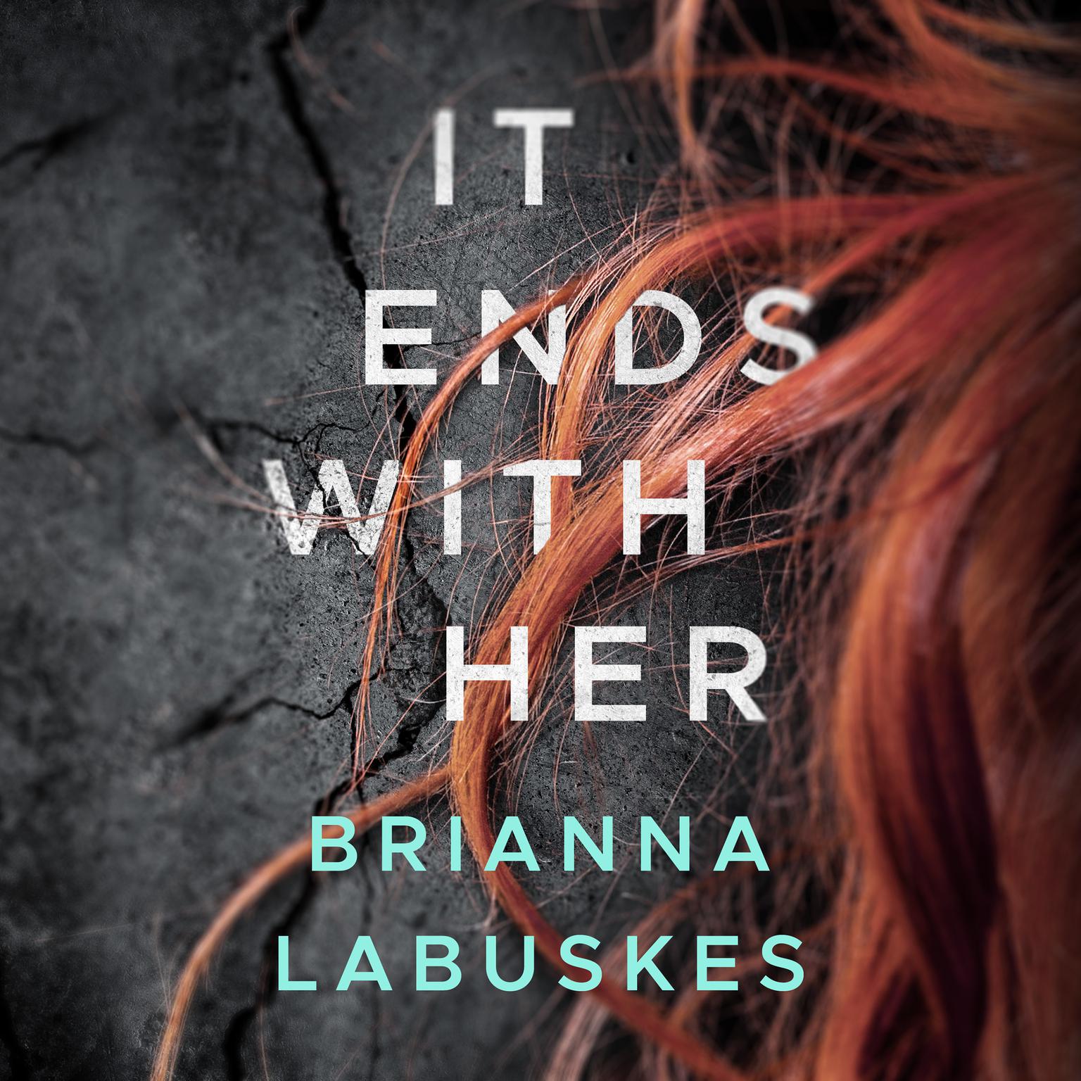 It Ends With Her Audiobook, by Brianna Labuskes