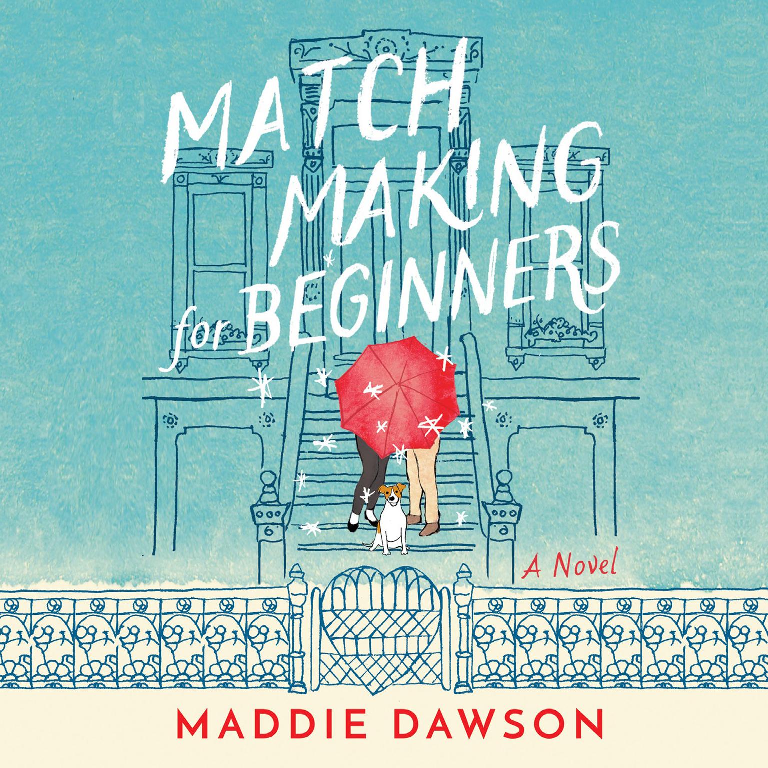 Matchmaking for Beginners: A Novel Audiobook, by Maddie Dawson