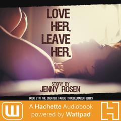 Love Her, Leave Her Audiobook, by Jenny Rosen