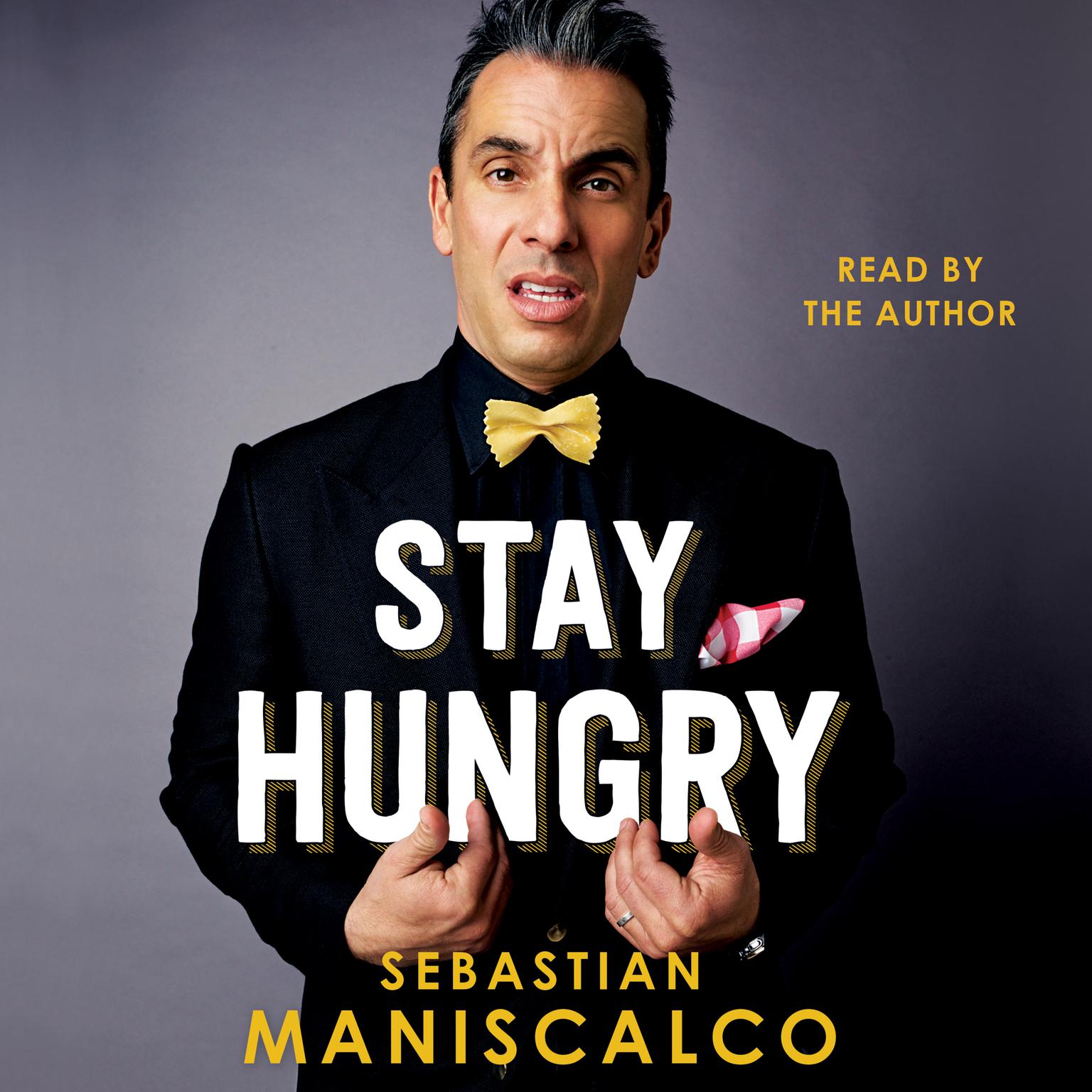 Stay Hungry Audiobook, by Sebastian Maniscalco