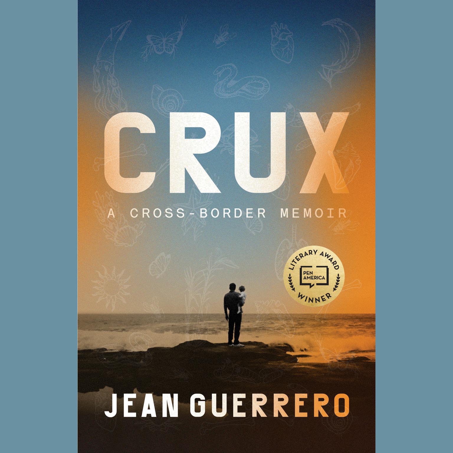 Crux: A Cross-Border Memoir Audiobook, by Jean Guerrero