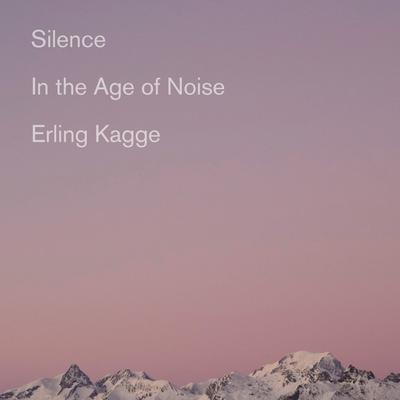 Silence: In the Age of Noise Audiobook, by Erling Kagge