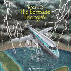 Where is the Bermuda Triangle? Audiobook, by Megan Stine