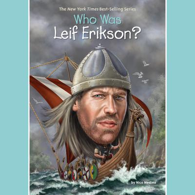 Who Was Leif Erikson? Audiobook, by 