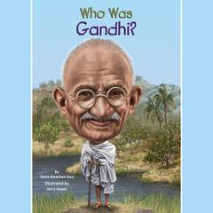 Who Was Gandhi? Audiobook, by Dana Meachen Rau