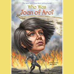 Who Was Joan of Arc? Audiobook, by Pam Pollack