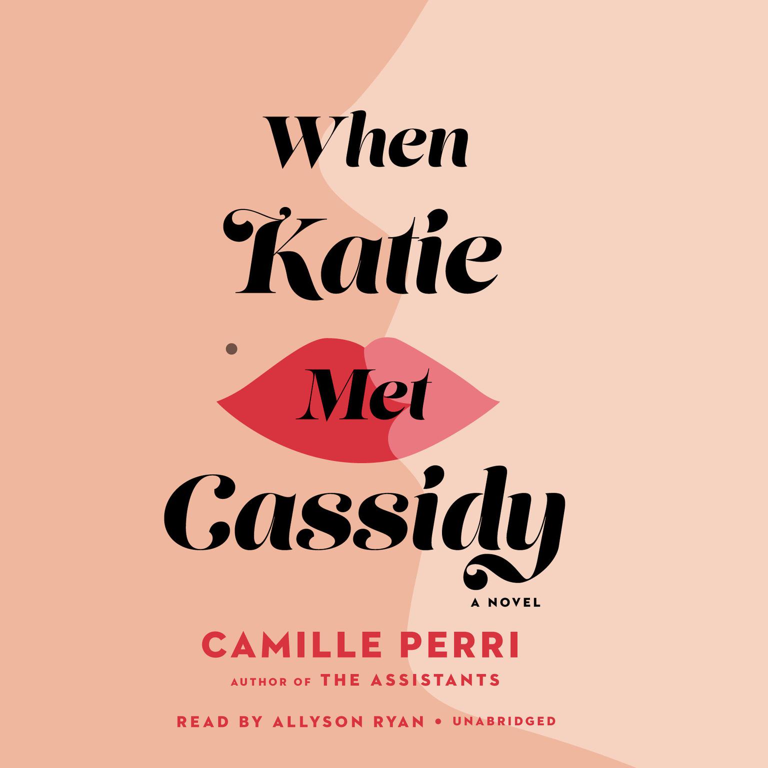 When Katie Met Cassidy Audiobook, by Camille Perri