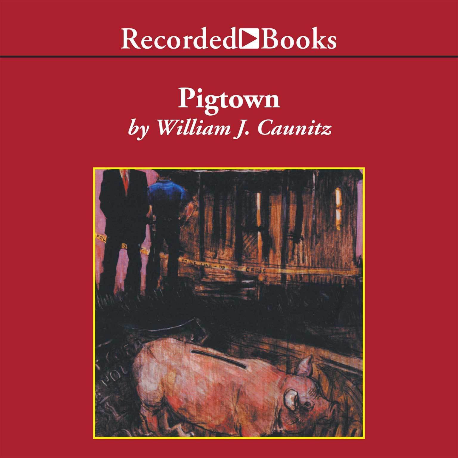 Pigtown Audiobook, by William J. Caunitz