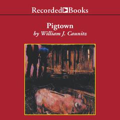 Pigtown Audiobook, by William J. Caunitz