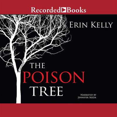 The Poison Tree: A Novel Audiobook, by Erin Kelly