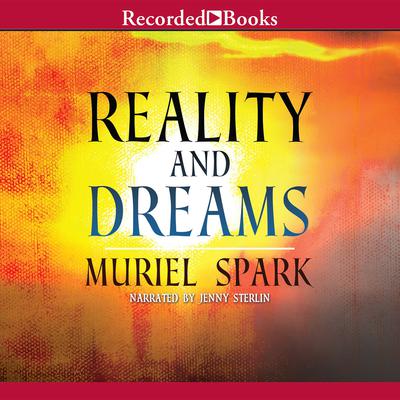 Reality and Dreams: A Novel Audiobook, by Muriel Spark