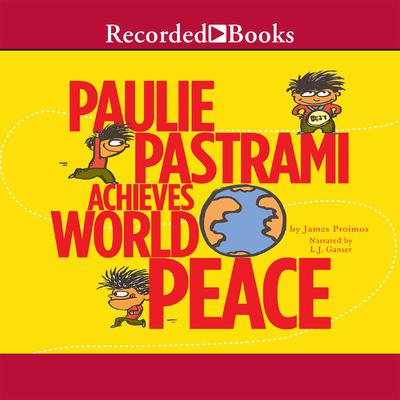 Paulie Pastrami Achieves World Peace Audiobook, by James Proimos