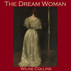 The Dream Woman Audiobook, by Wilkie Collins
