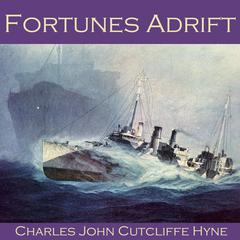 Fortunes Adrift Audiobook, by Charles John Cutcliffe Hyne