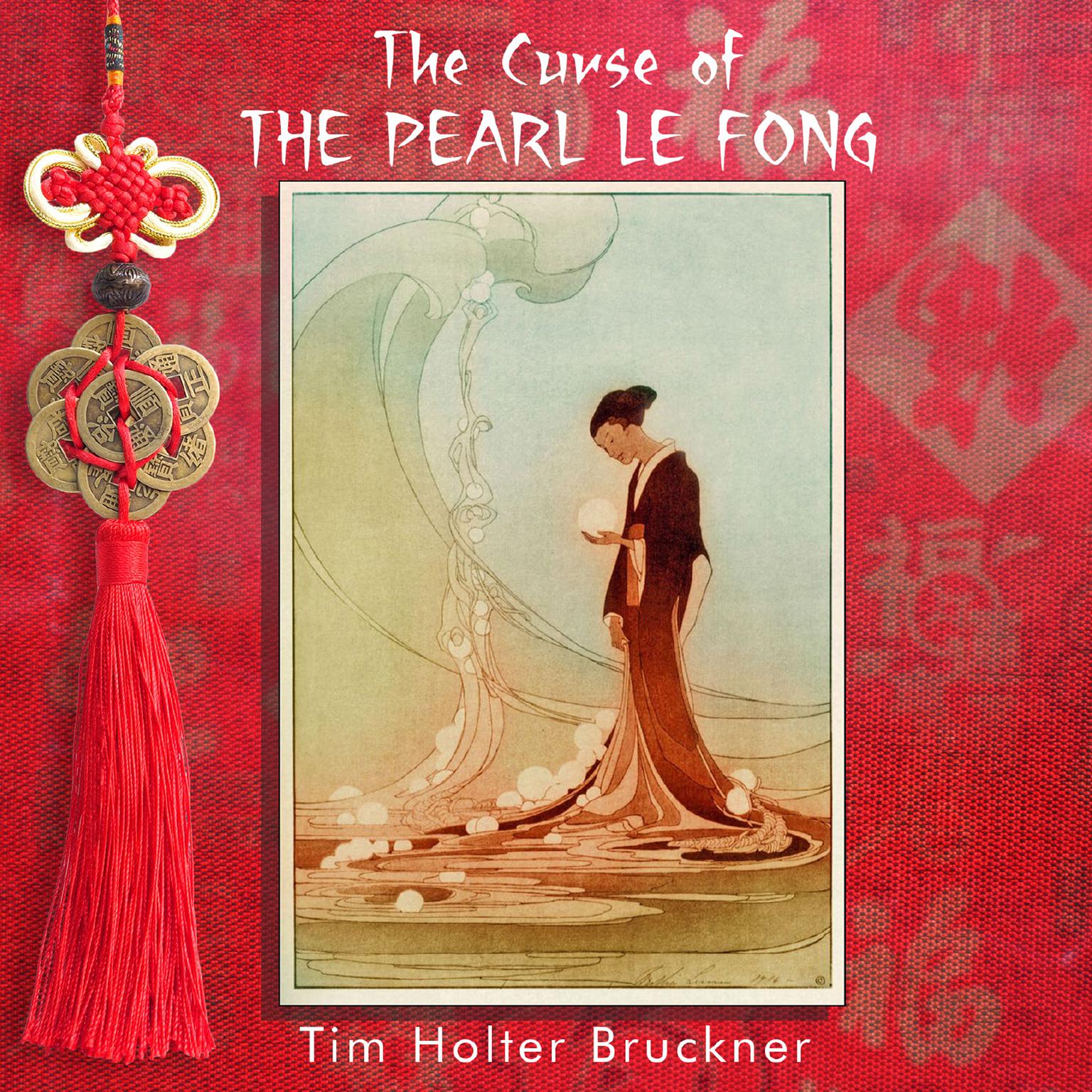 The Curse of the Pearl Le Fong Audiobook, by Tim Holter Bruckner