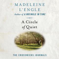 A Circle of Quiet Audiobook, by Madeleine L’Engle