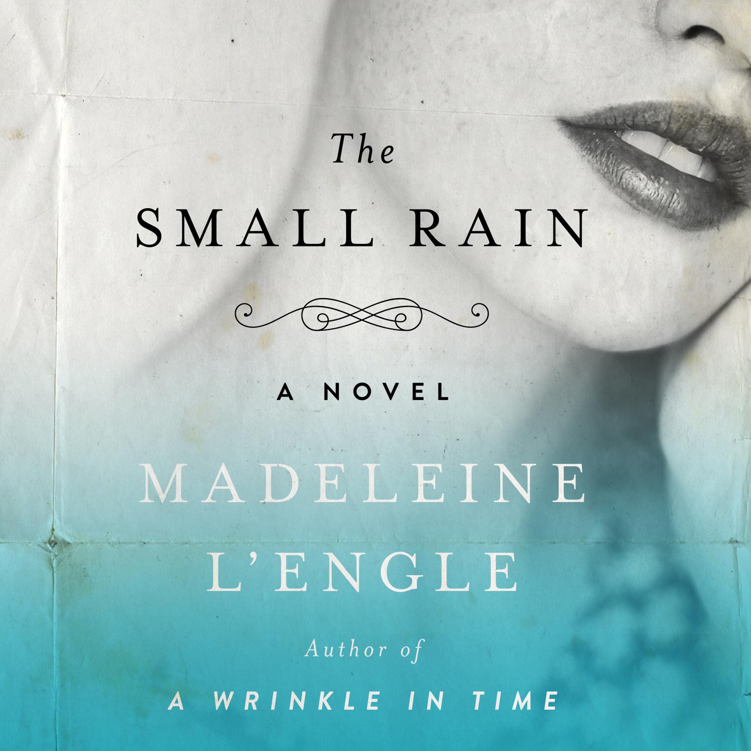 The Small Rain: A Novel Audiobook, by Madeleine L’Engle